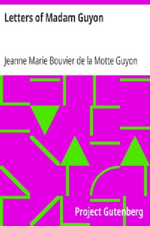 [Gutenberg 30083] • Letters of Madam Guyon